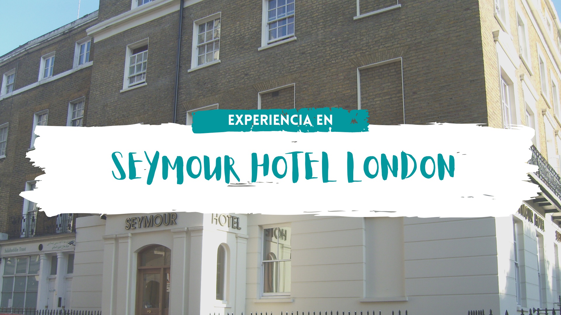 Experiencia en Seymour Hotel London | Pasaporteandonos