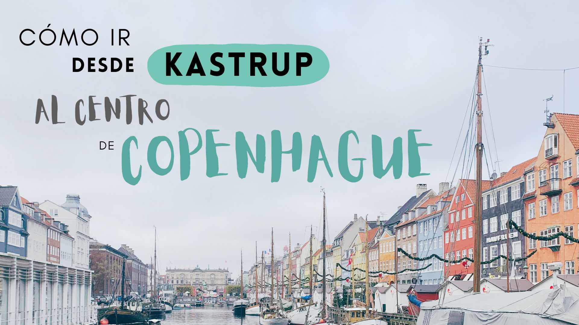 Cómo ir del aeropuerto al centro de Copenhague | Pasaporteandonos